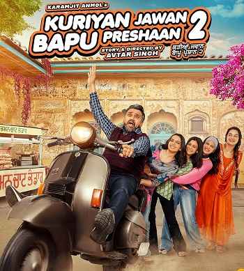 Kuriyan Jawan Baapu Preshaan 2 2025 Punjabi Movie DD5.1 1080p 720p 480p HDRip ESubs x264 HEVC