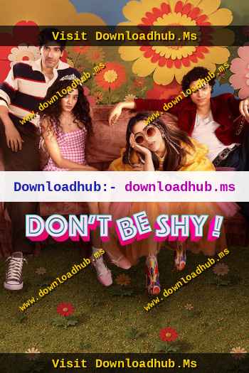 Don't Be Shy 2026 Hindi Movie DD5.1 4k 1080p 720p 480p HDRip ESubs x264 HEVC