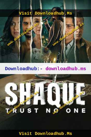 Shaque Trust No One 2026 S01 Complete Hindi Dual Audio 1080p 720p 480p Web-DL ESubs